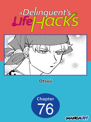 cover image of A Delinquent's Life Hacks, Chapter 76